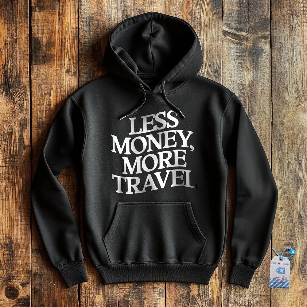 Less Money, More Travel - Pullover Hoodie